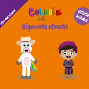 Colorin tells Rigoberta Menchú